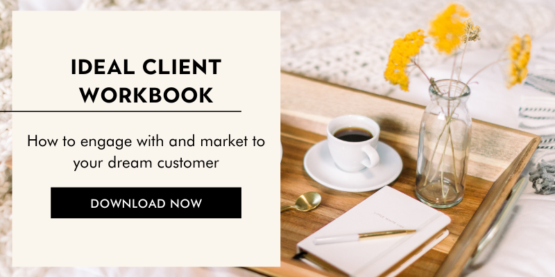 Ideal Client Workbook: How to engage with and market to your dream customer